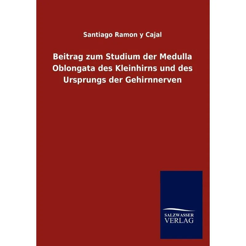 Beitrag zum Studium der Medulla Oblongata des Kleinhirns un