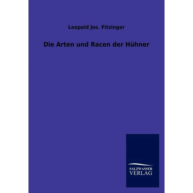 Die Arten und Racen der Hühner