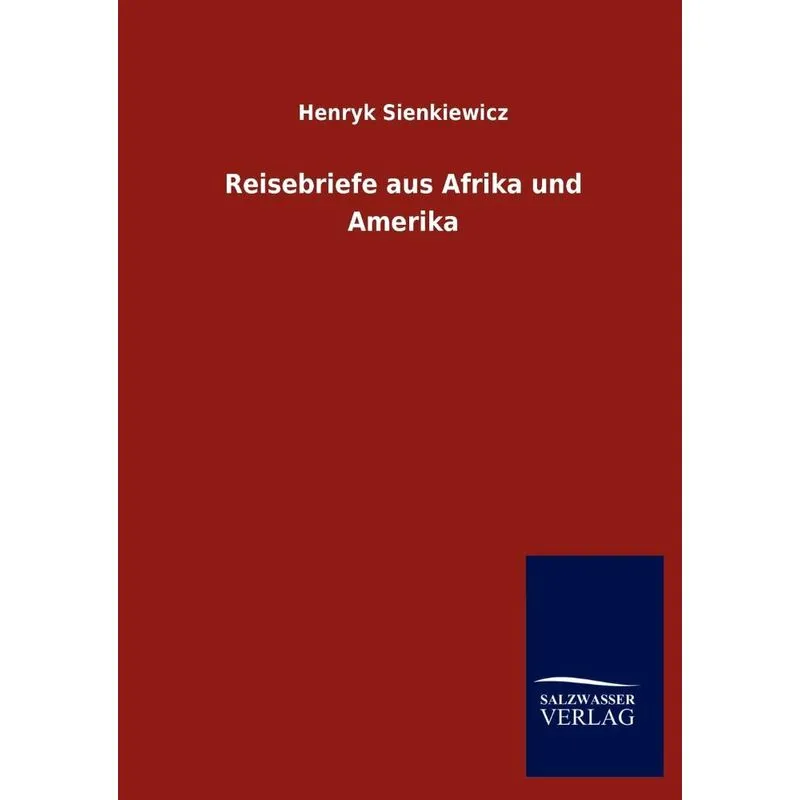 Reisebriefe Aus Afrika Und Amerika