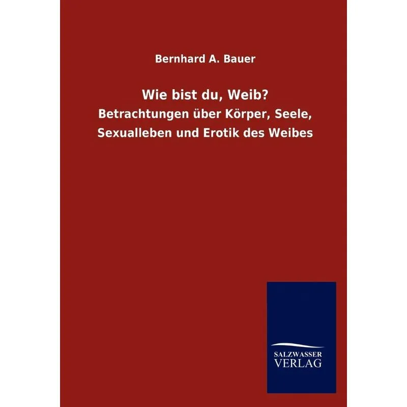 Wie bist du, Weib?
