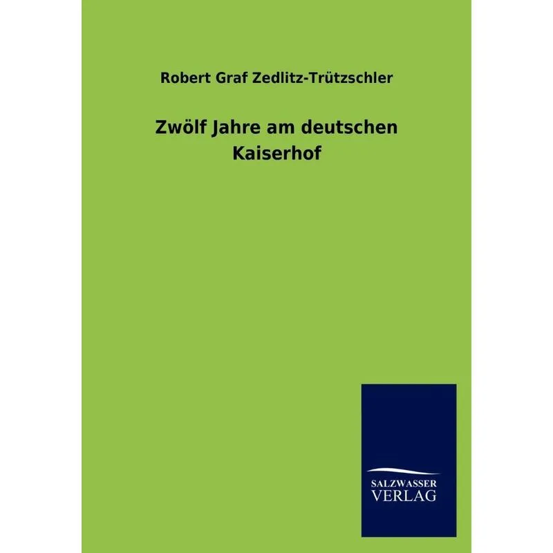 Zwölf Jahre am deutschen Kaiserhof