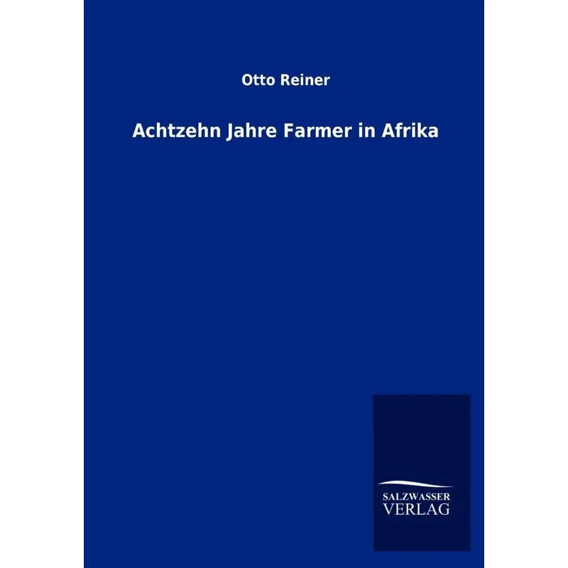 Achtzehn Jahre Farmer in Afrika