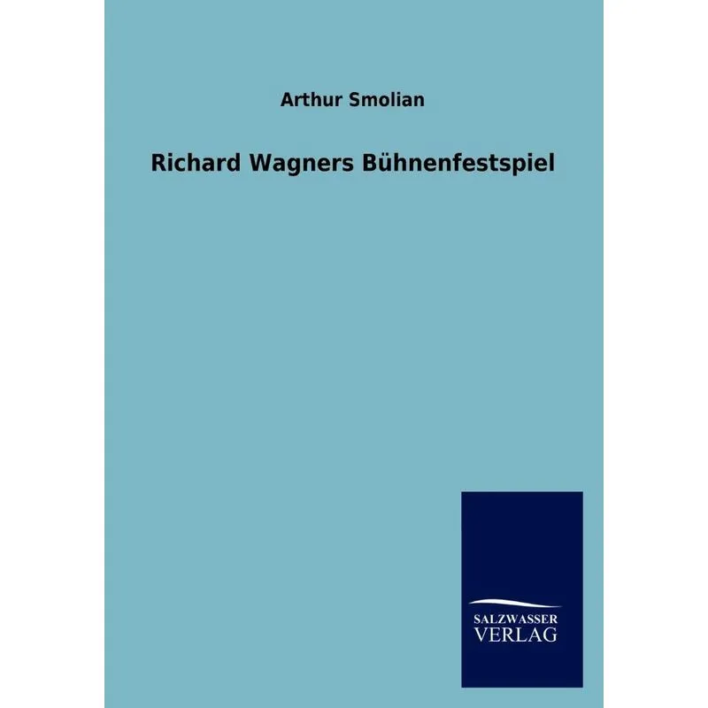 Richard Wagners Bühnenfestspiel
