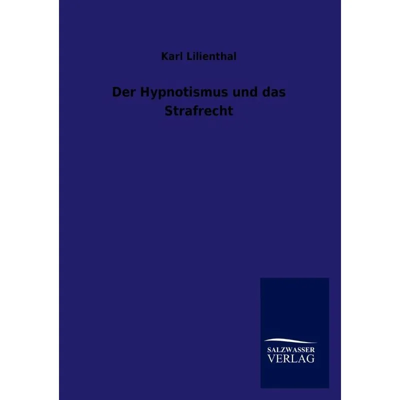 Der Hypnotismus und das Strafrecht