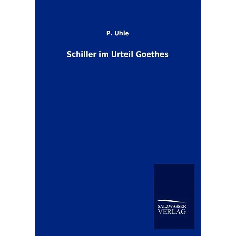 Schiller im Urteil Goethes