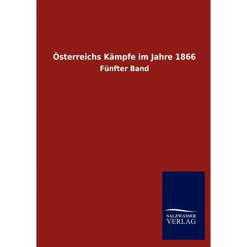 Österreichs Kämpfe Im Jahre 1866