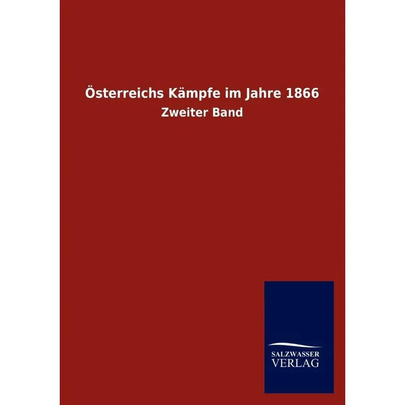 Österreichs Kämpfe Im Jahre 1866