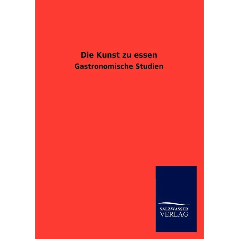 Die Kunst Zu Essen