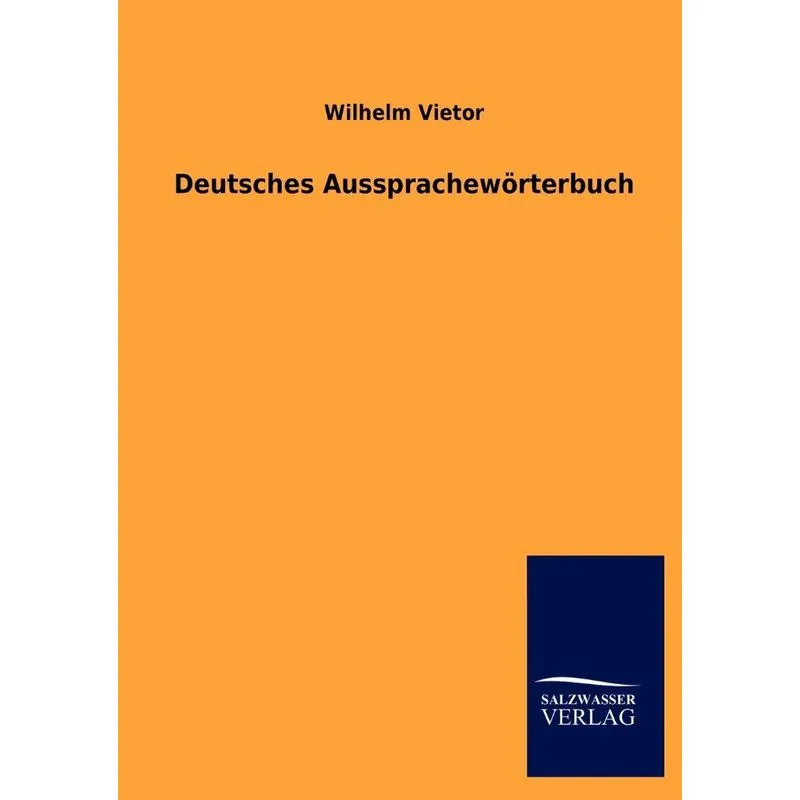 Deutsches Aussprachewörterbuch. Deutsches Aussprachewörterbuch
