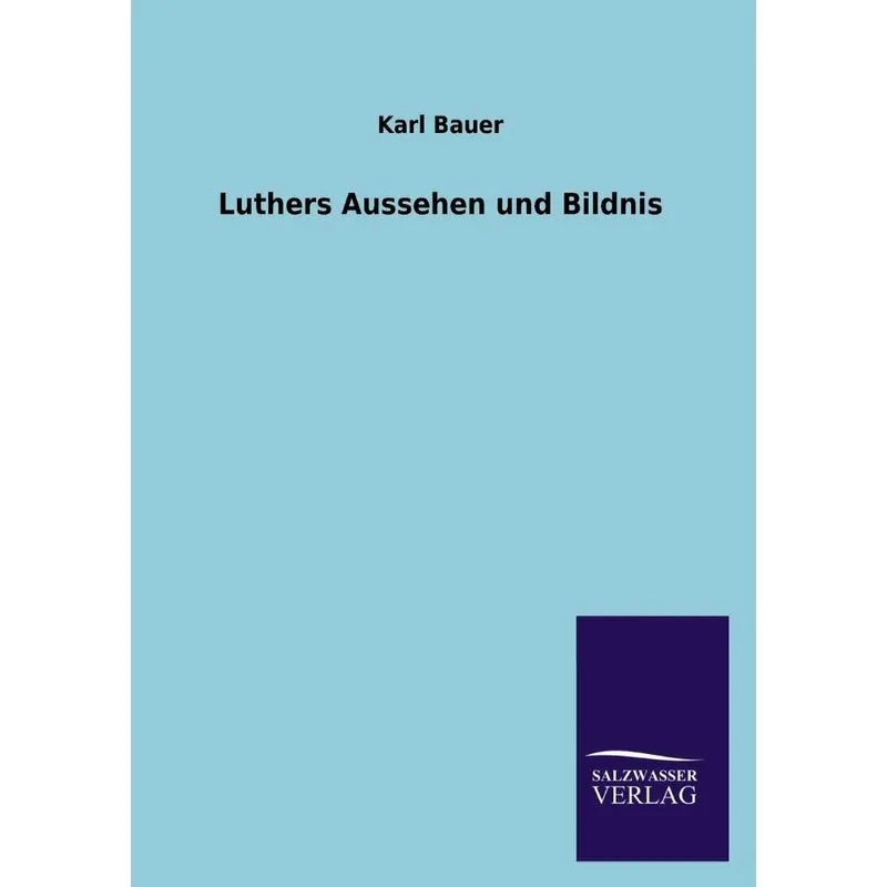 Luthers Aussehen und Bildnis