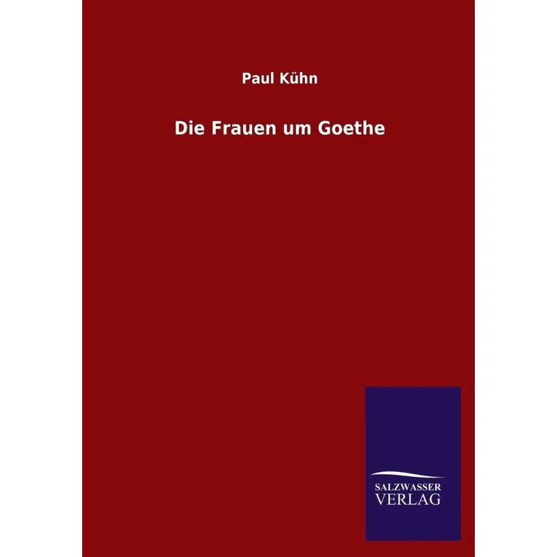 Die Frauen Um Goethe