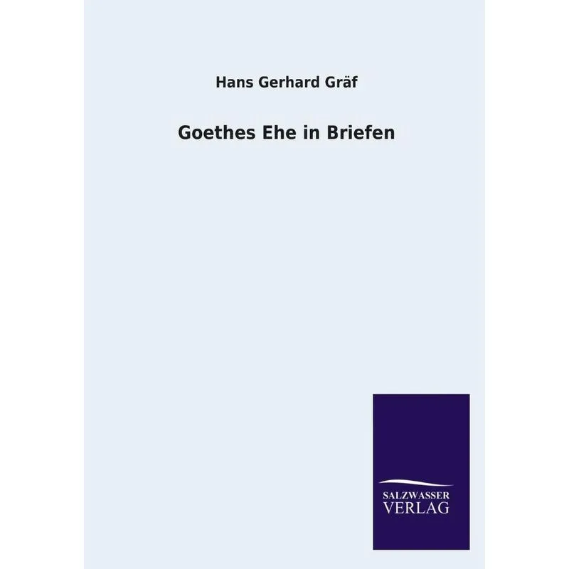 Goethes Ehe In Briefen