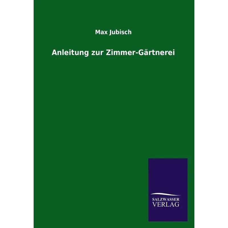 Anleitung Zur Zimmer-gärtnerei