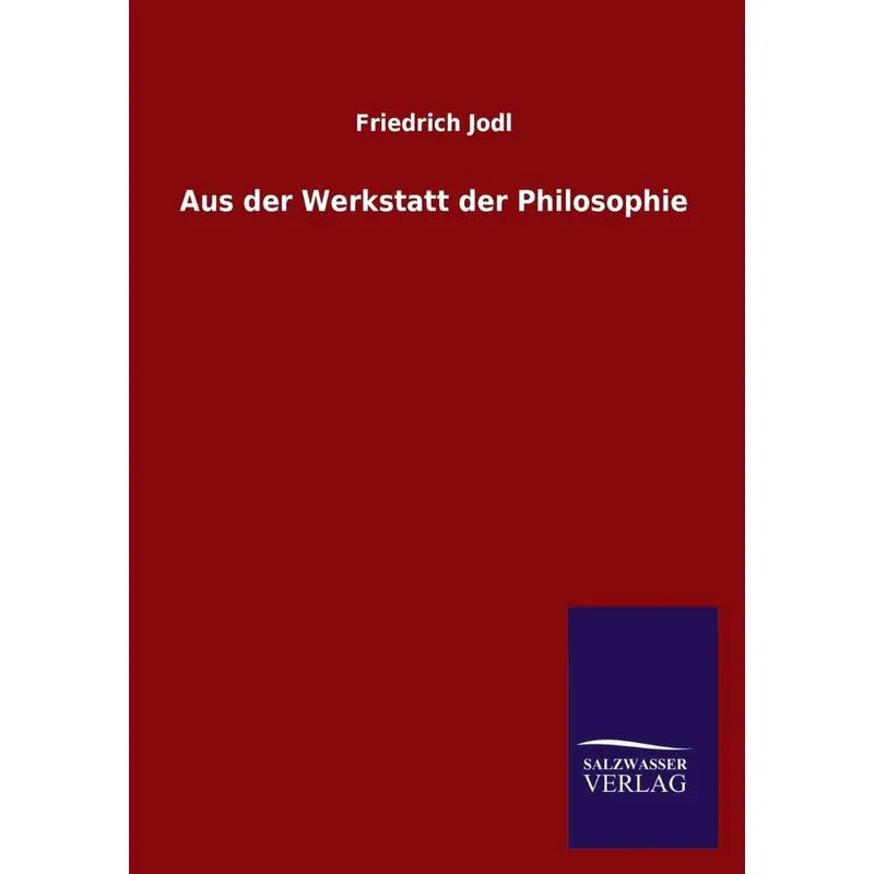 Aus der Werkstatt der Philosophie