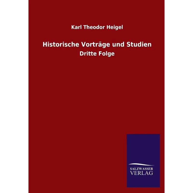 Historische Vorträge Und Studien