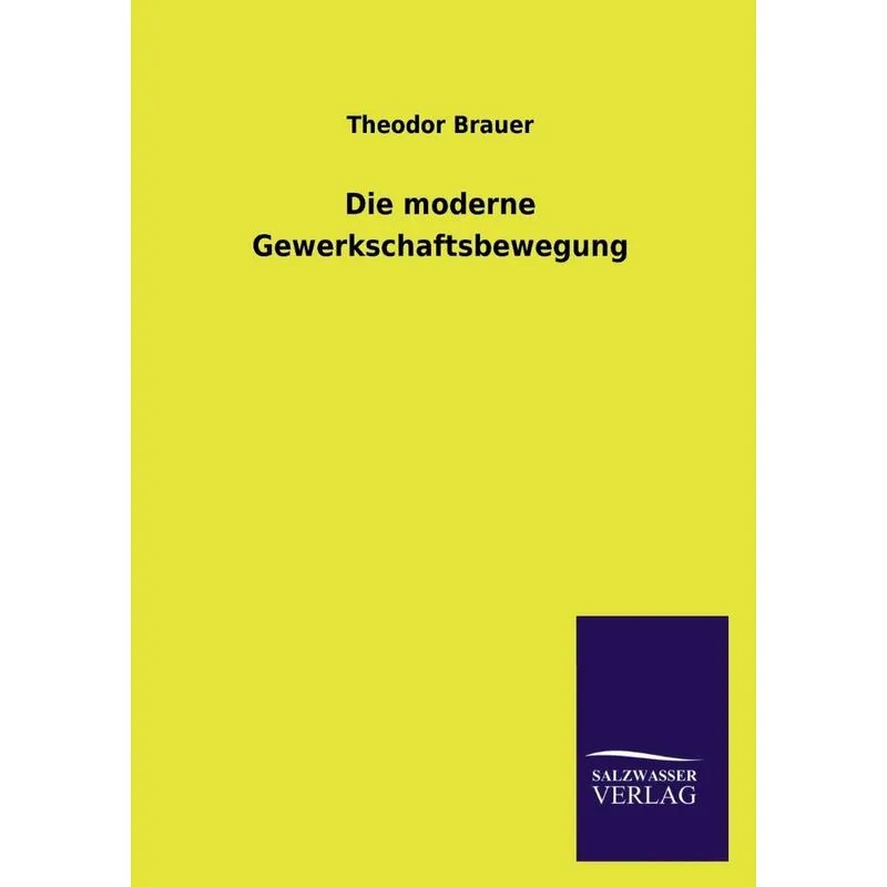 Die moderne Gewerkschaftsbewegung