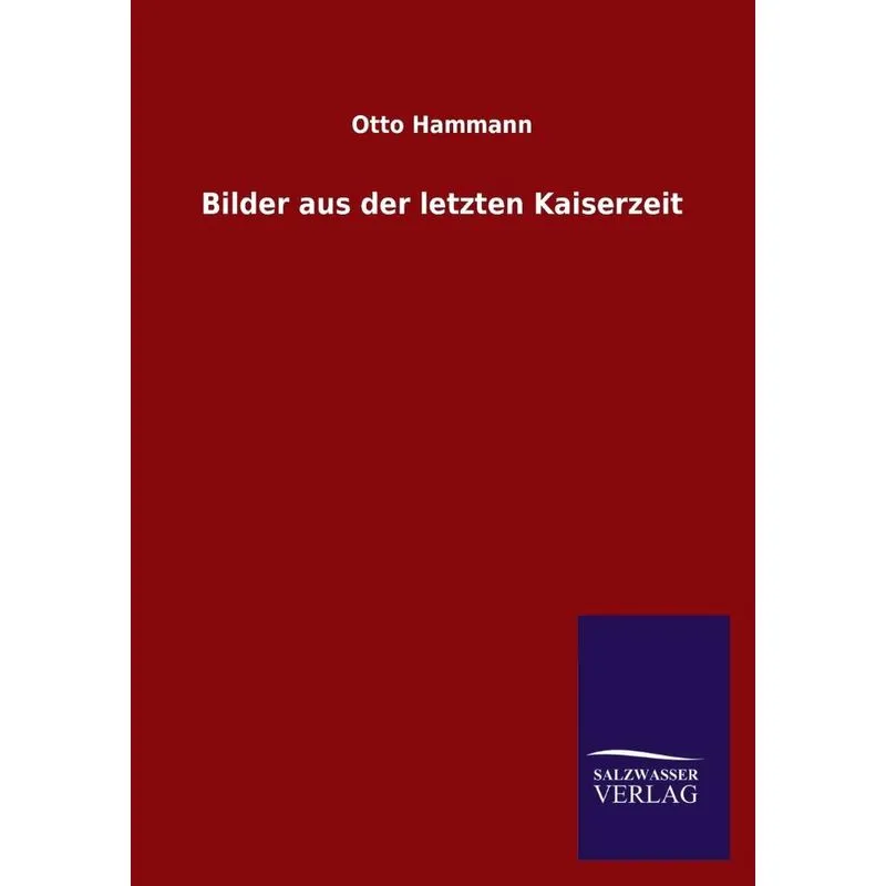 Bilder Aus Der Letzten Kaiserzeit