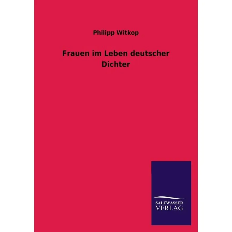 Frauen im Leben deutscher Dichter