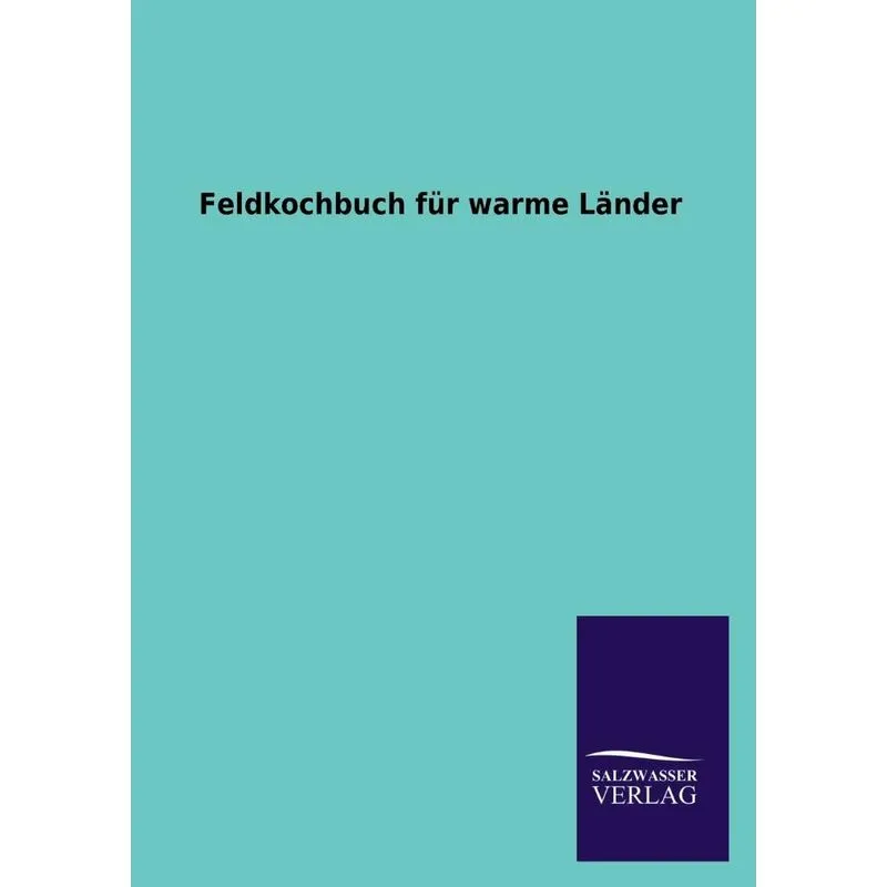 Feldkochbuch für warme Länder