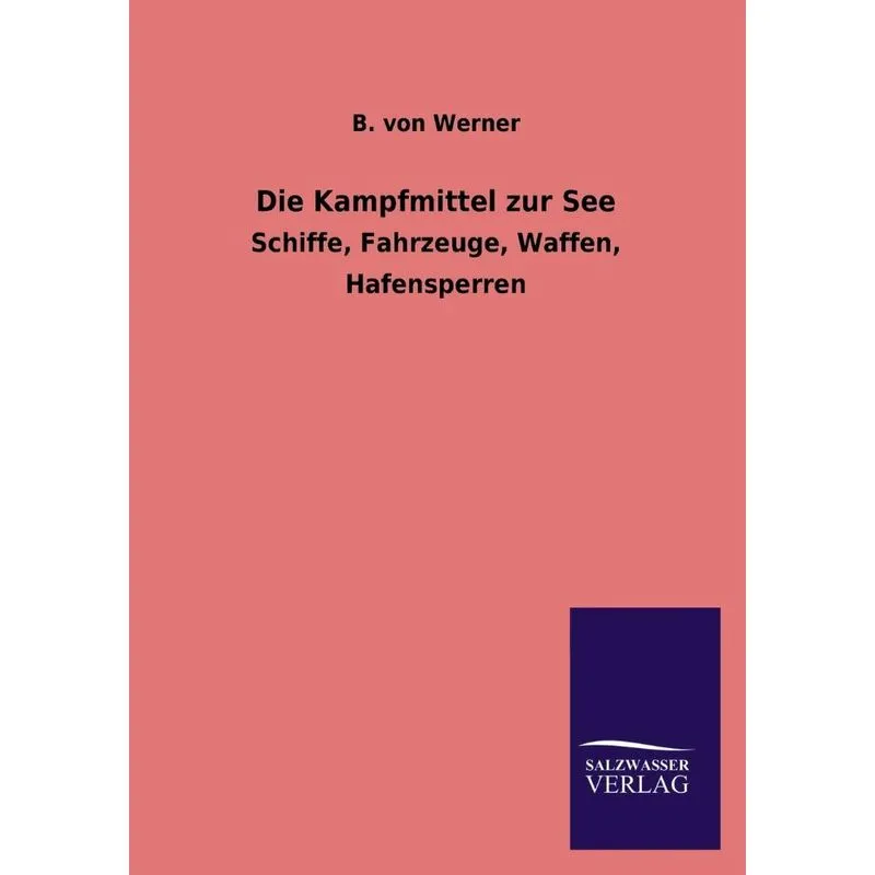 Die Kampfmittel Zur See