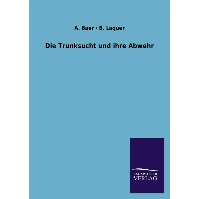Die Trunksucht Und Ihre Abwehr