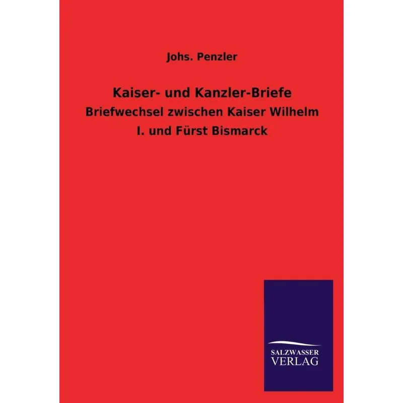 Kaiser- Und Kanzler-Briefe