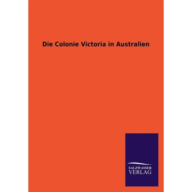 Die Colonie Victoria in Australien