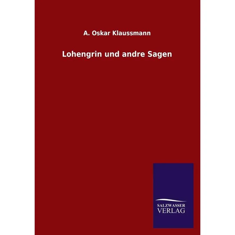 Lohengrin Und Andre Sagen