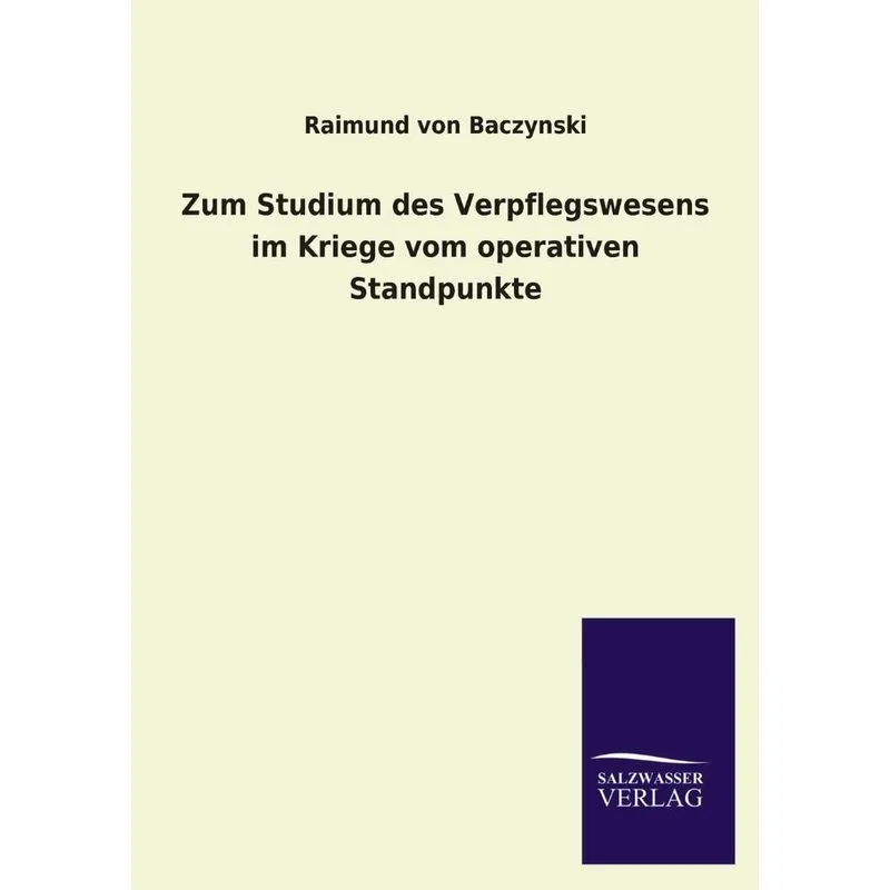 Zum Studium Des Verpflegswesens Im Kriege Vom Operativen St