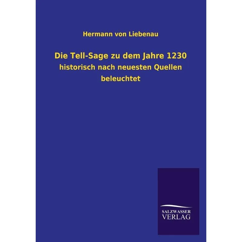 Die Tell-Sage Zu Dem Jahre 1230