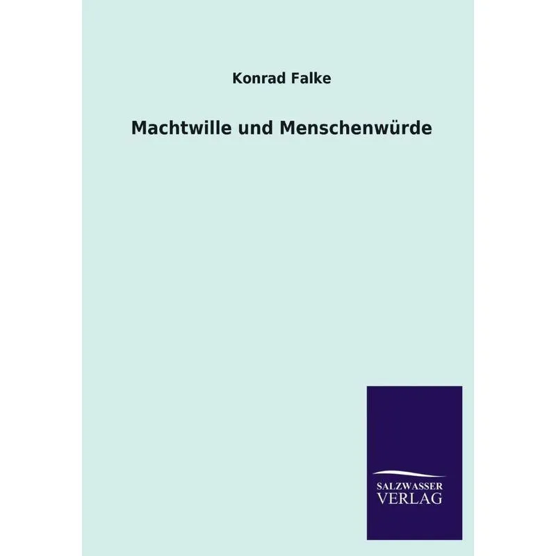 Machtwille Und Menschenwurde