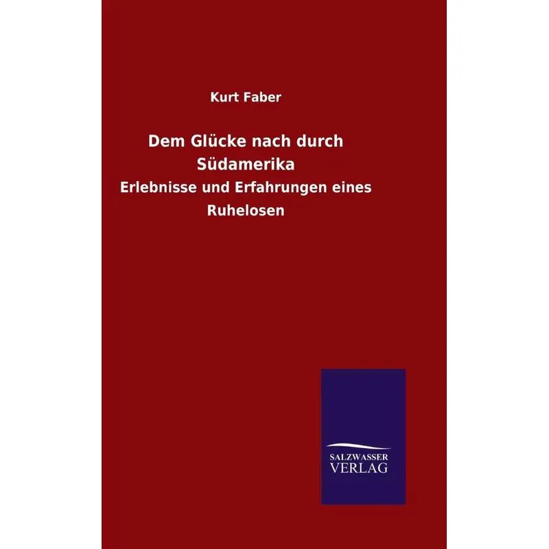 Dem Glücke nach durch Südamerika