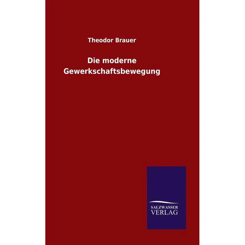 Die moderne Gewerkschaftsbewegung