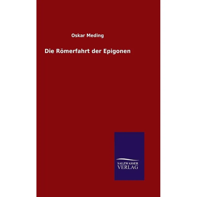 Die Römerfahrt der Epigonen