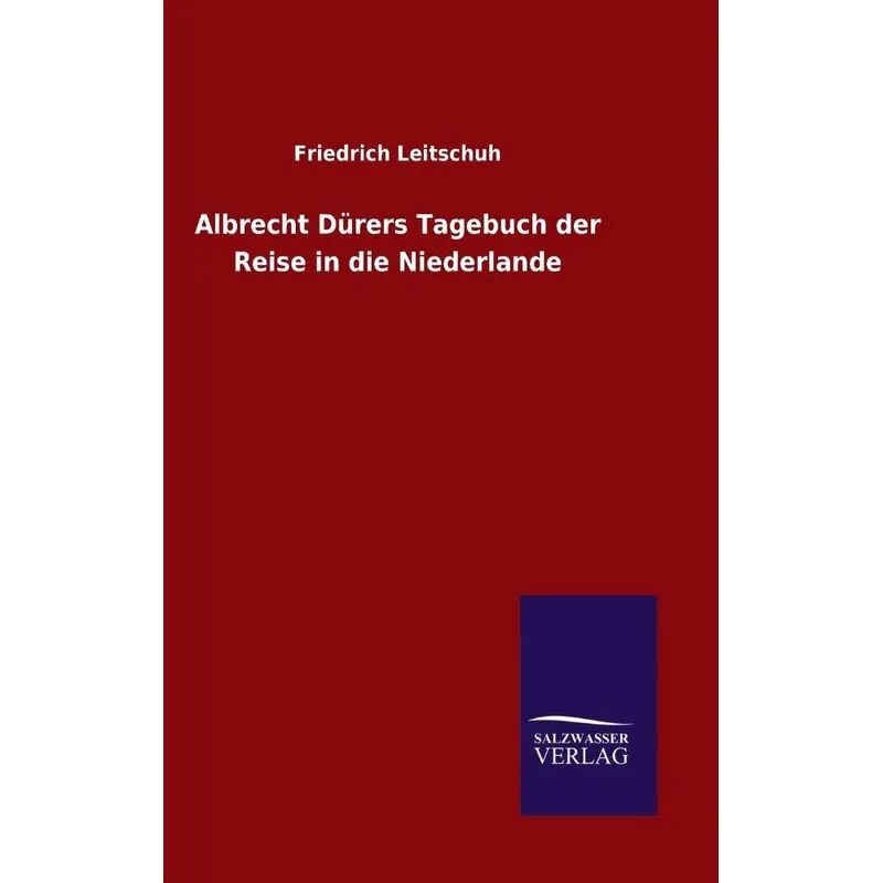 Albrecht Dürers Tagebuch der Reise in die Niederlande