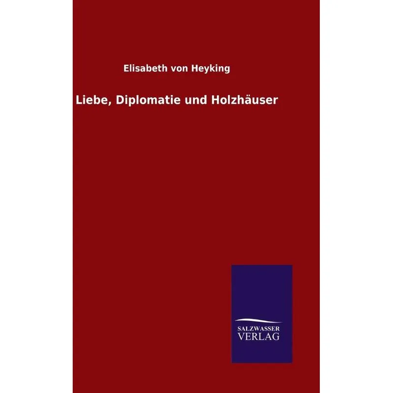 Liebe, Diplomatie und Holzhäuser