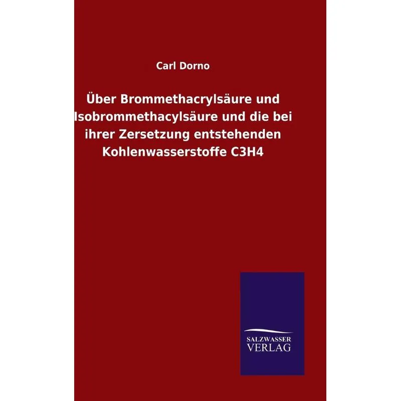 Über Brommethacrylsäure und Isobrommethacylsäure und die be