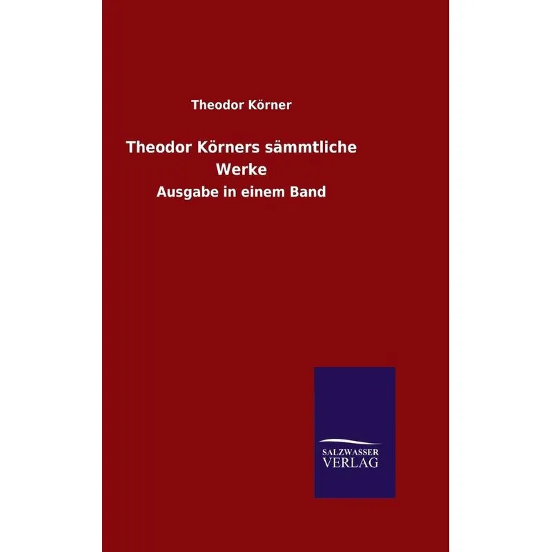 Theodor Körners sämmtliche Werke