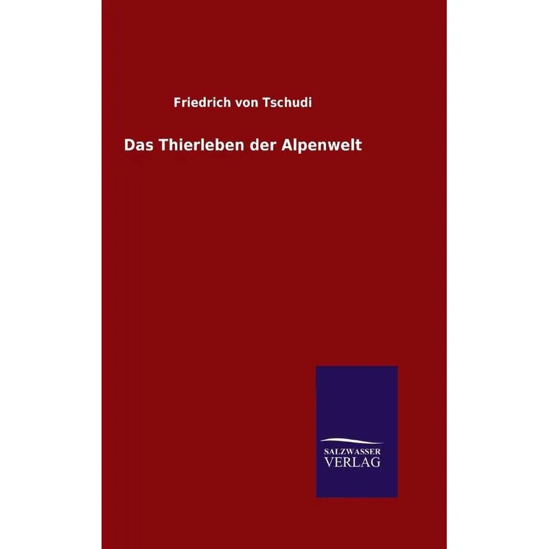 Das Thierleben der Alpenwelt