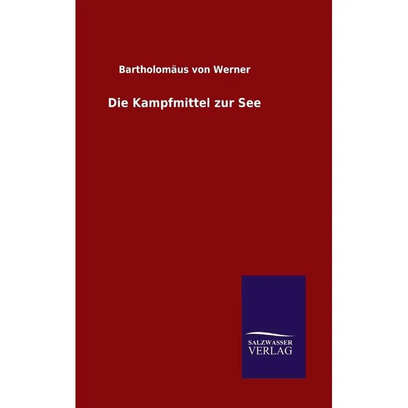 Die Kampfmittel zur See