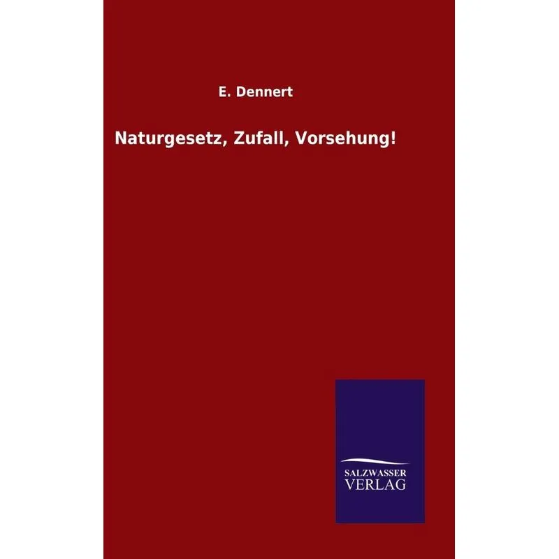 Naturgesetz, Zufall, Vorsehung!