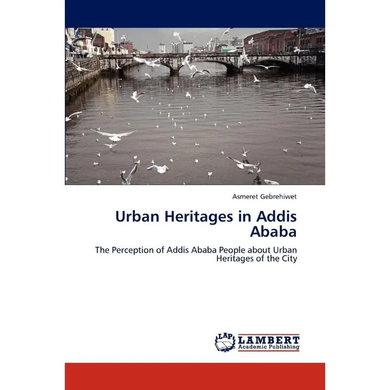 Urban Heritages In Addis Ababa