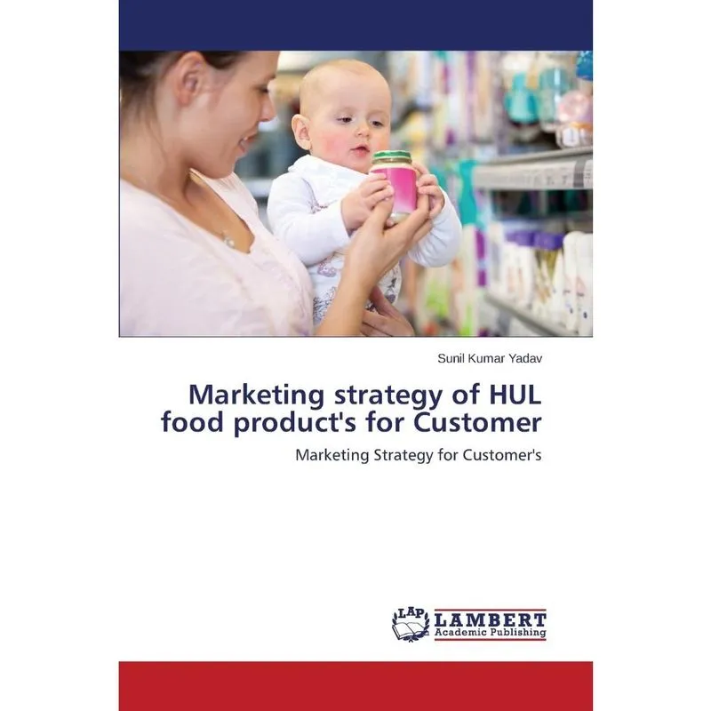 Marketing Strategy of Hul Food Products for Customer