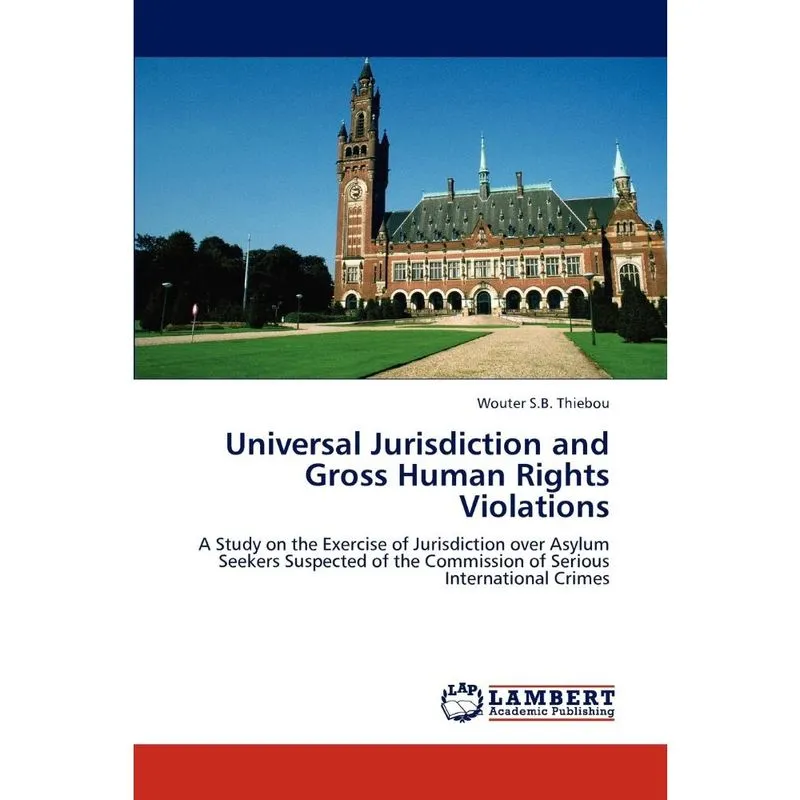 Universal Jurisdiction and Gross Human Rights Violations
