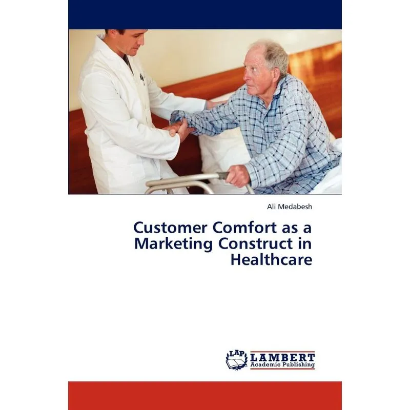 Customer Comfort as a Marketing Construct in Healthcare