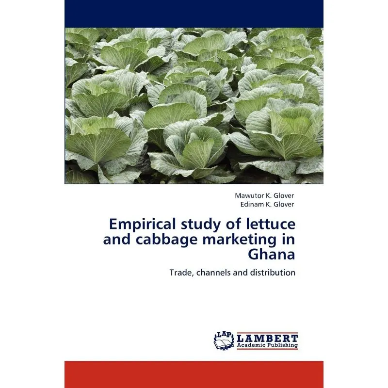 Empirical Study Of Lettuce And Cabbage Marketing In Ghana