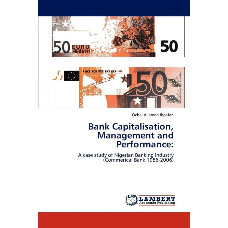 Bank Capitalisation, Management And Performance
