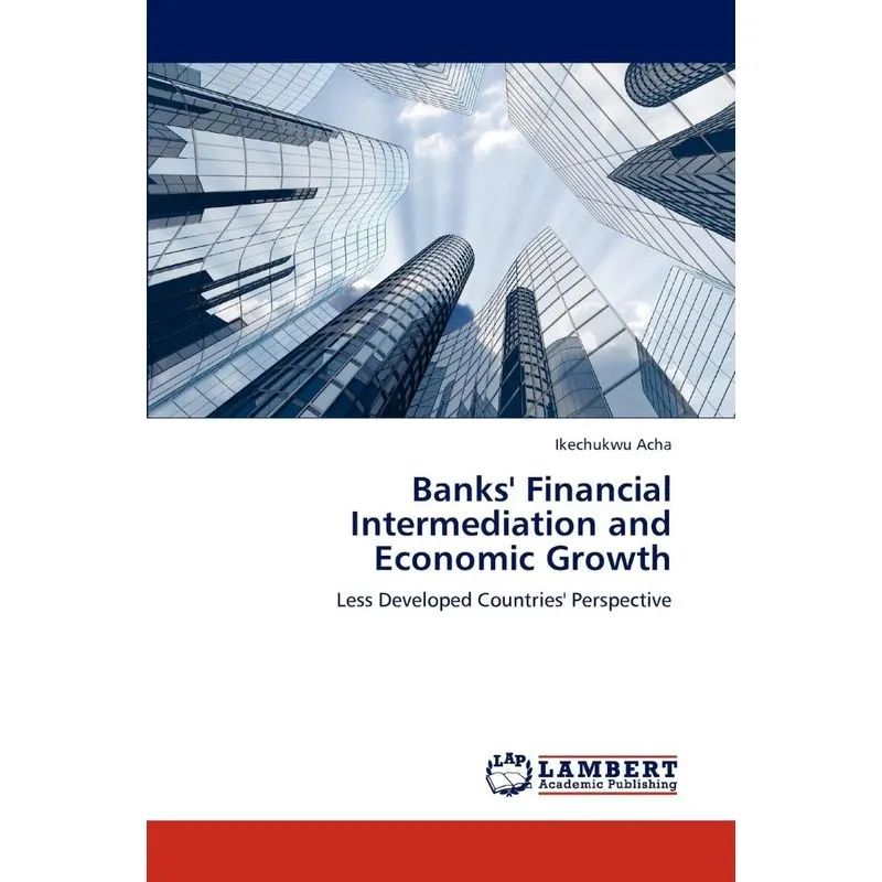 Banks Financial Intermediation and Economic Growth