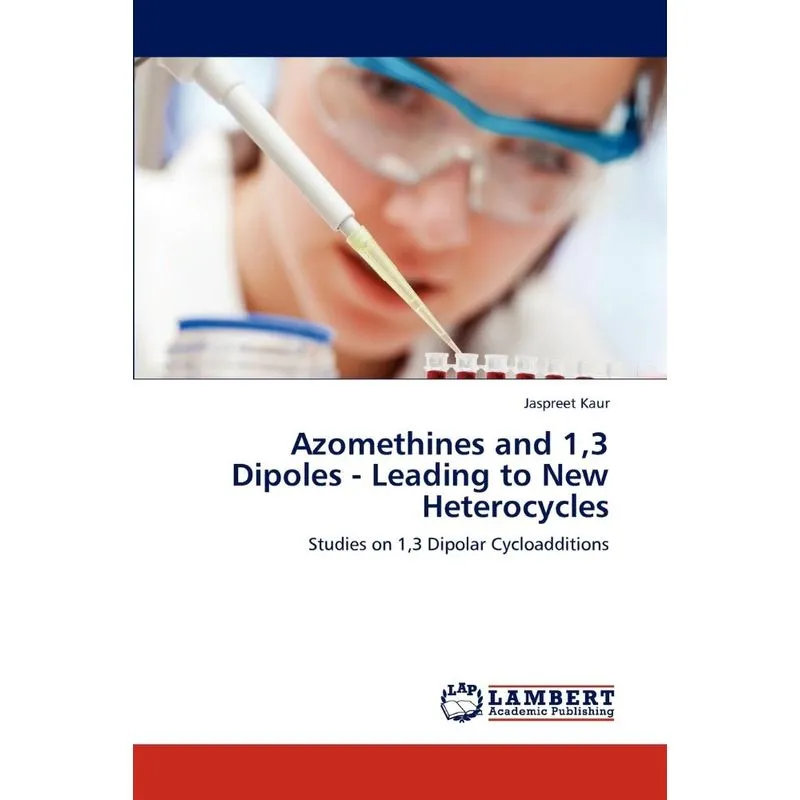 Azomethines and 1,3 Dipoles - Leading to New Heterocycles