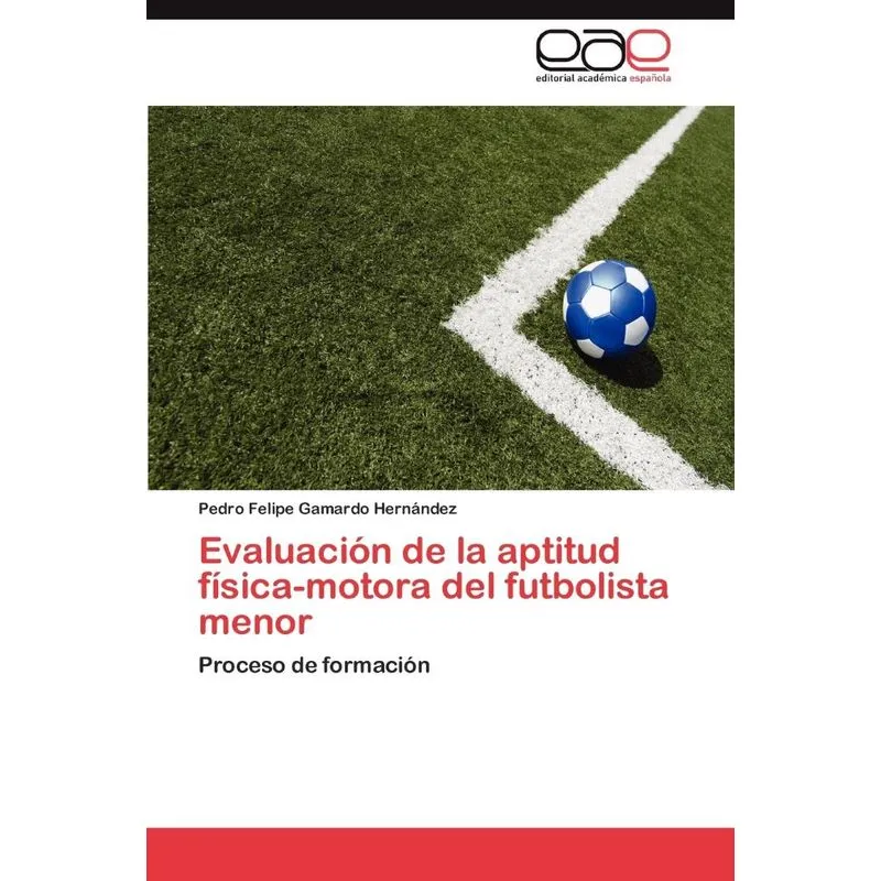 Evaluación de la aptitud física-motora del futbolista menor
